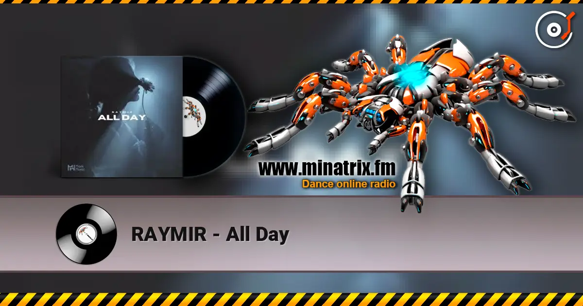 RAYMIR - All Day 高品质在线收听 | Minatrix.FM