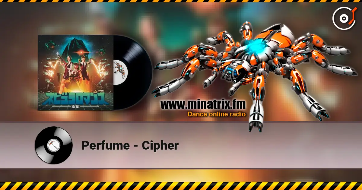 Perfume - Cipher 高品质在线收听 | Minatrix.FM