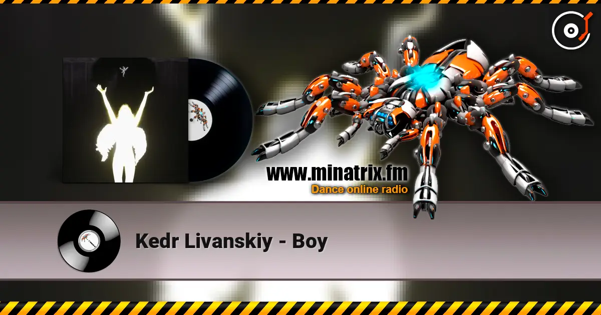Kedr Livanskiy - Boy 高品质在线收听 | Minatrix.FM