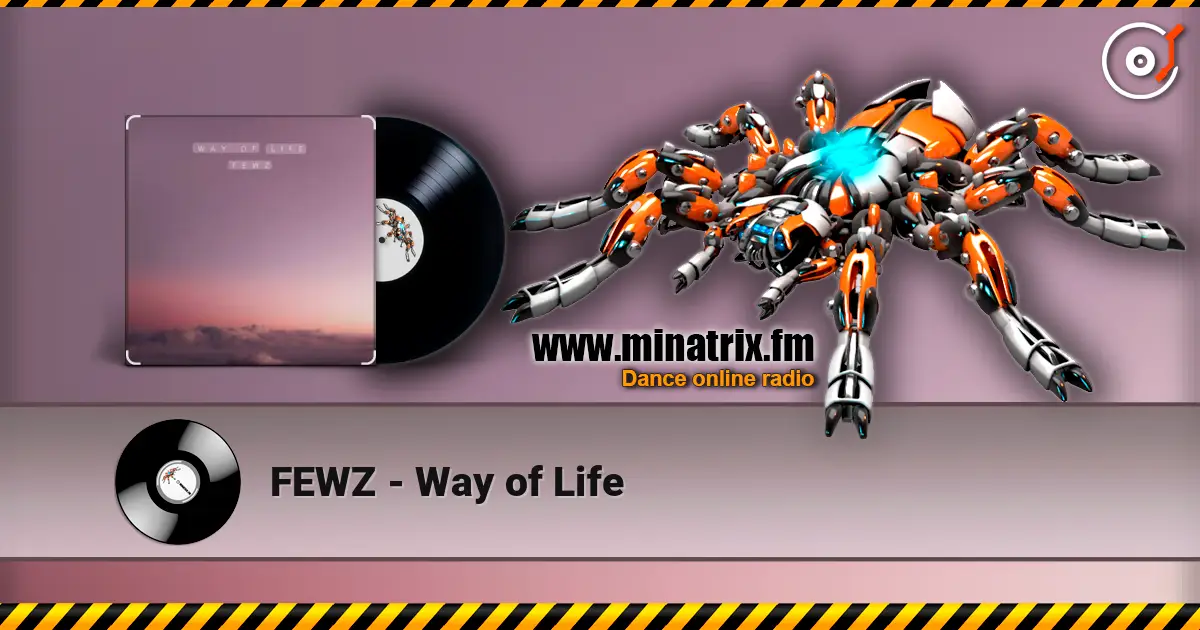 FEWZ - Way of Life 高品质在线收听 | Minatrix.FM