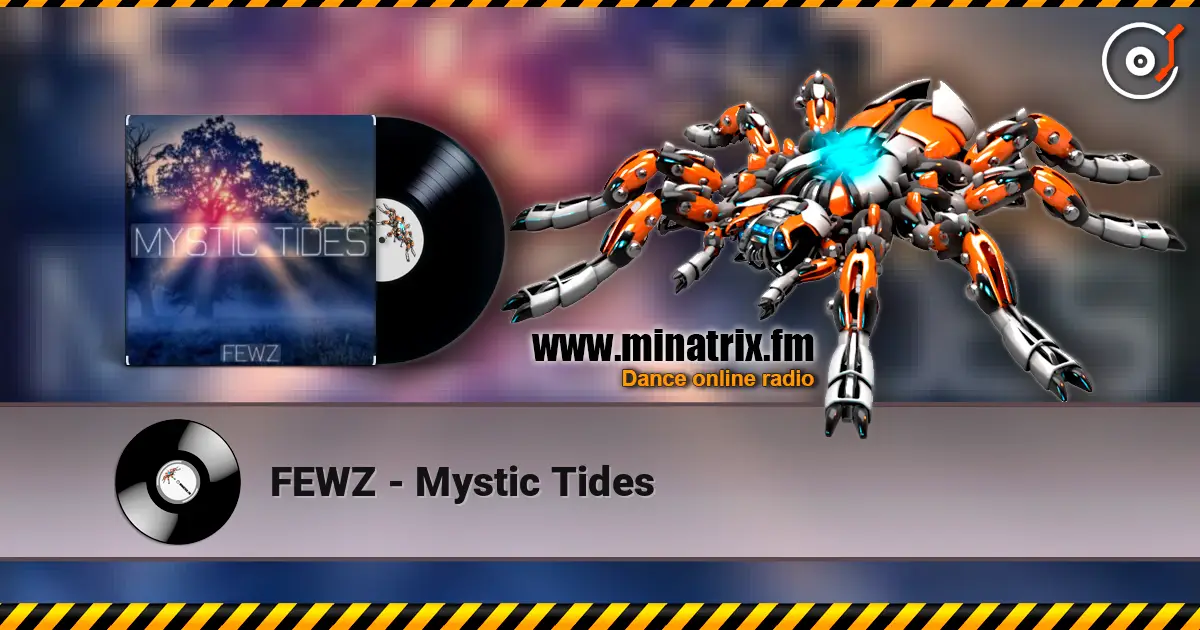 FEWZ - Mystic Tides 高品质在线收听 | Minatrix.FM