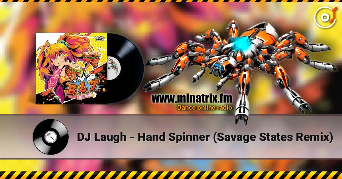 DJ Laugh - Hand Spinner (Savage States Remix) 高品质在线收听 | Minatrix.FM