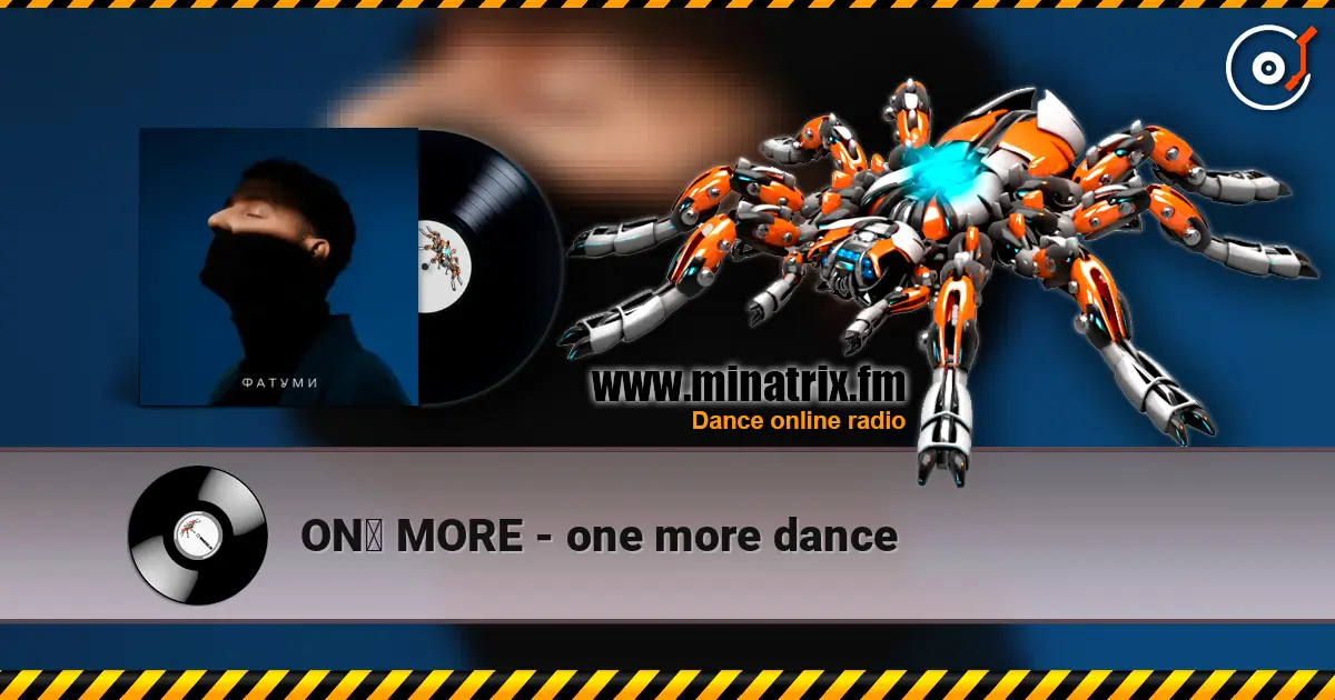 ONƎ MORE - one more dance слухати онлайн у високій якості | Minatrix.FM