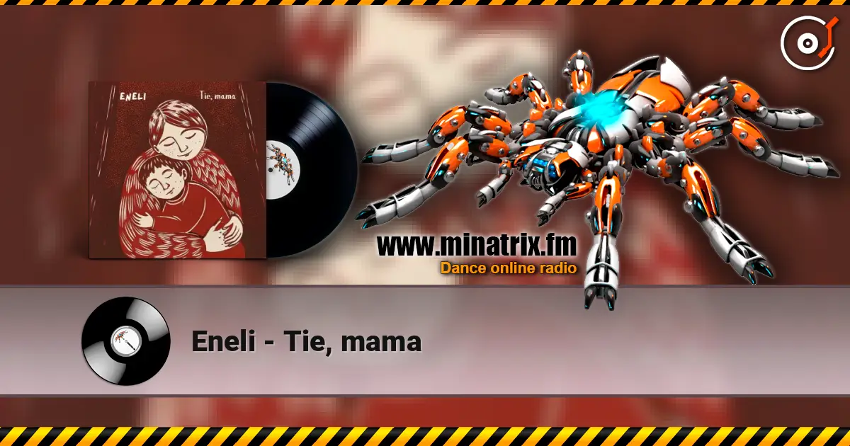 Eneli - Tie, mama слухати онлайн у високій якості | Minatrix.FM