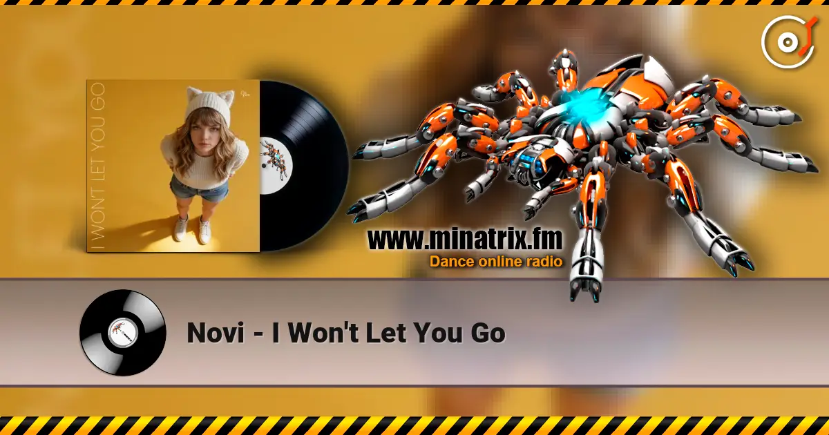 Novi - I Won't Let You Go 高品质在线收听 | Minatrix.FM