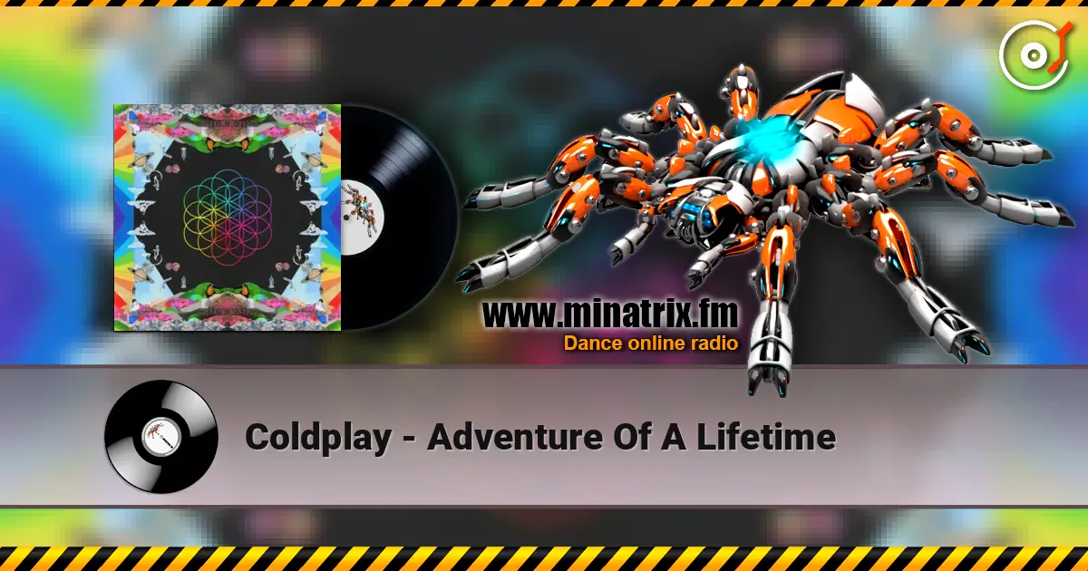 Coldplay - Adventure Of A Lifetime 高品质在线收听 | Minatrix.FM
