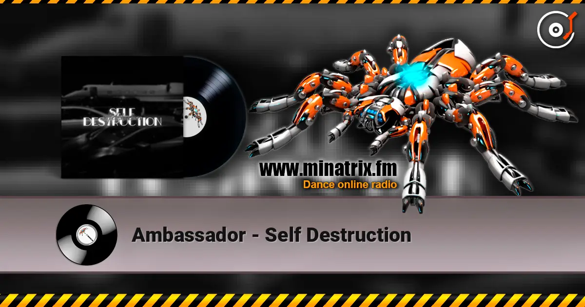 Ambassador - Self Destruction listen online in high quality | Minatrix.FM