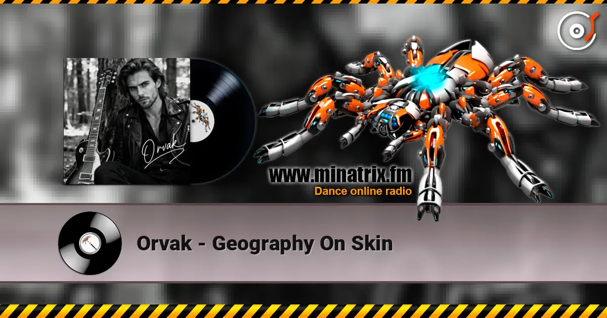Orvak - Geography On Skin слухати онлайн у високій якості | Minatrix.FM