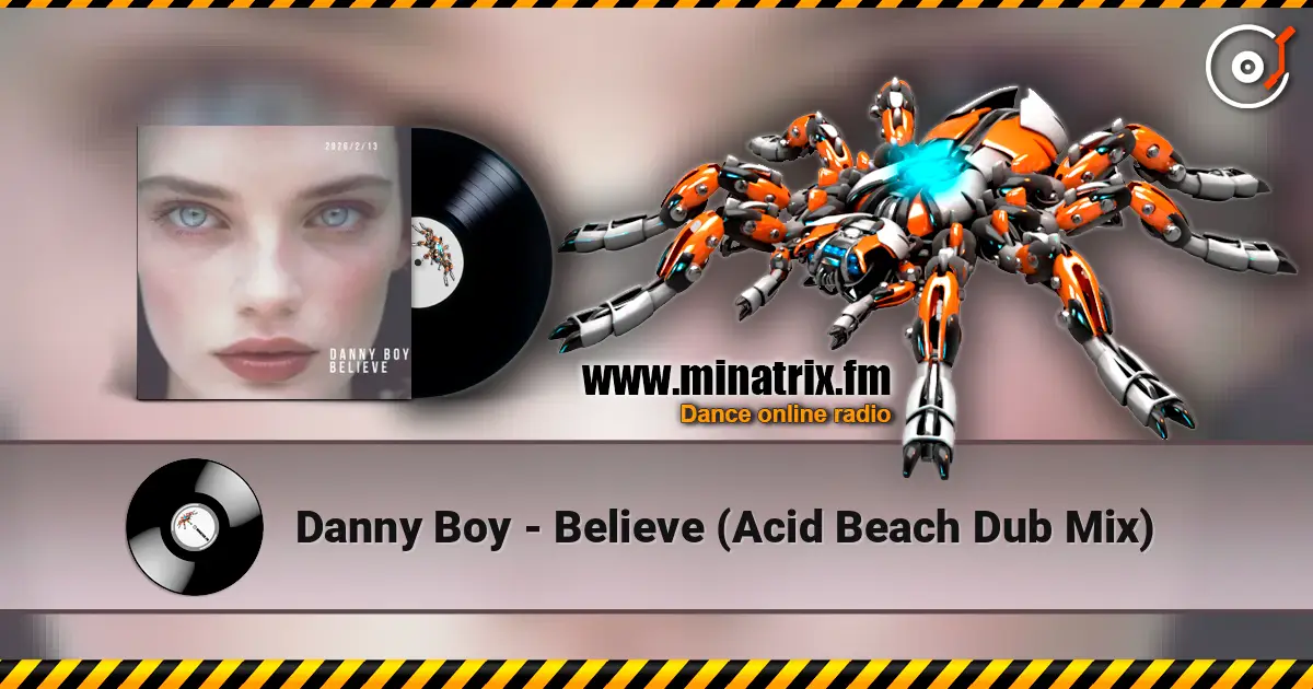 Danny Boy - Believe (Acid Beach Dub Mix) listen online in high quality | Minatrix.FM
