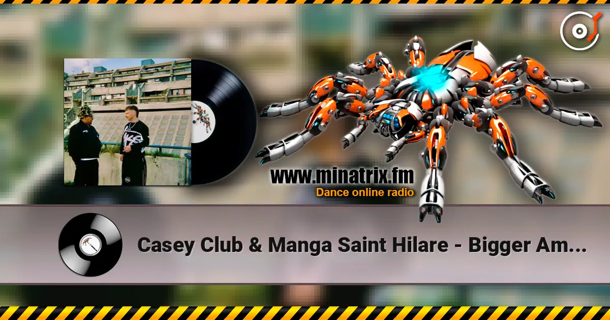 Casey Club & Manga Saint Hilare - Bigger Amount 高品质在线收听 | Minatrix.FM