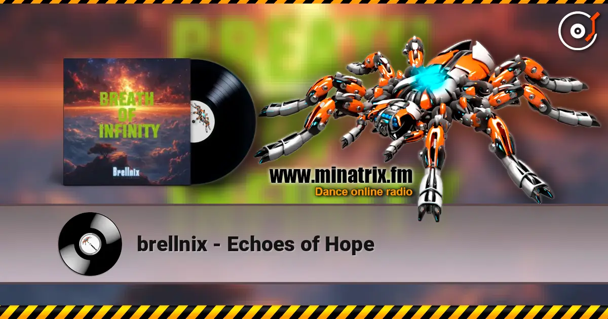brellnix - Echoes of Hope 高品质在线收听 | Minatrix.FM