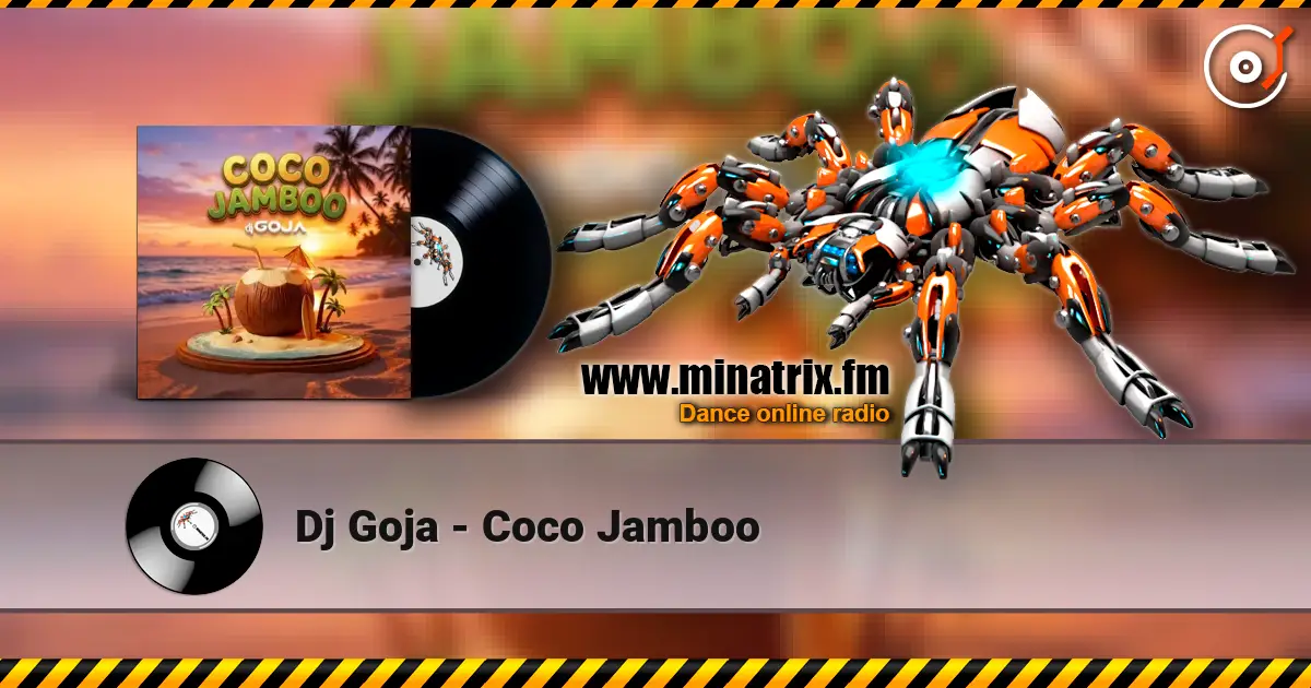 Dj Goja - Coco Jamboo 高品质在线收听 | Minatrix.FM