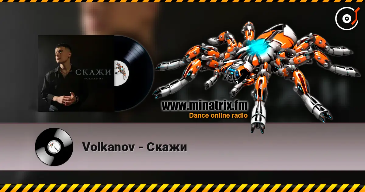 Volkanov - Скажи слухати онлайн у високій якості | Minatrix.FM