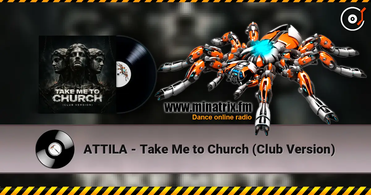 ATTILA - Take Me to Church (Club Version) 高品质在线收听 | Minatrix.FM