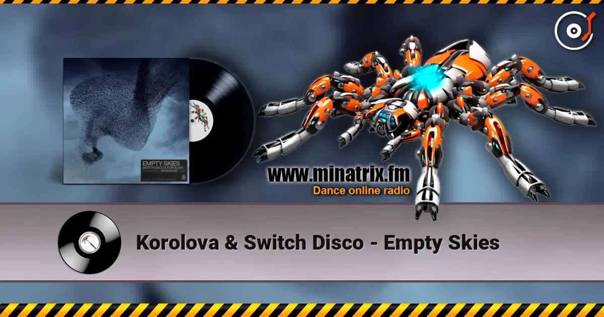 Korolova & Switch Disco - Empty Skies 高品质在线收听 | Minatrix.FM