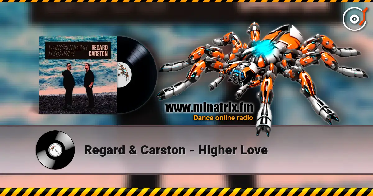 Regard & Carston - Higher Love 高品质在线收听 | Minatrix.FM