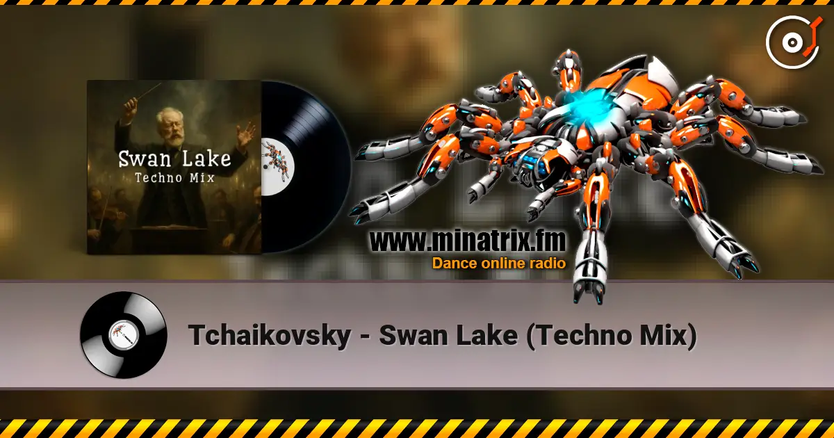 Tchaikovsky - Swan Lake (Techno Mix) 高品质在线收听 | Minatrix.FM