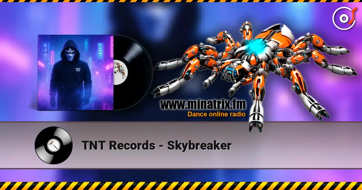 TNT Records - Skybreaker 高品质在线收听 | Minatrix.FM