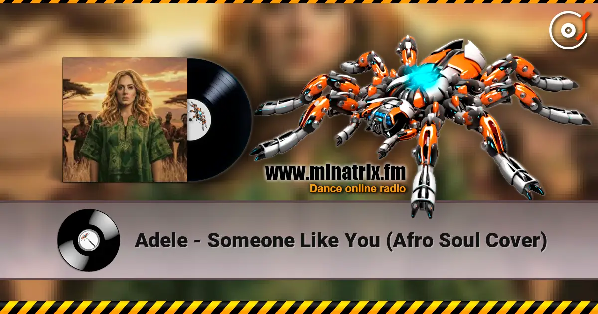 Adele - Someone Like You (Afro Soul Cover) 高品质在线收听 | Minatrix.FM