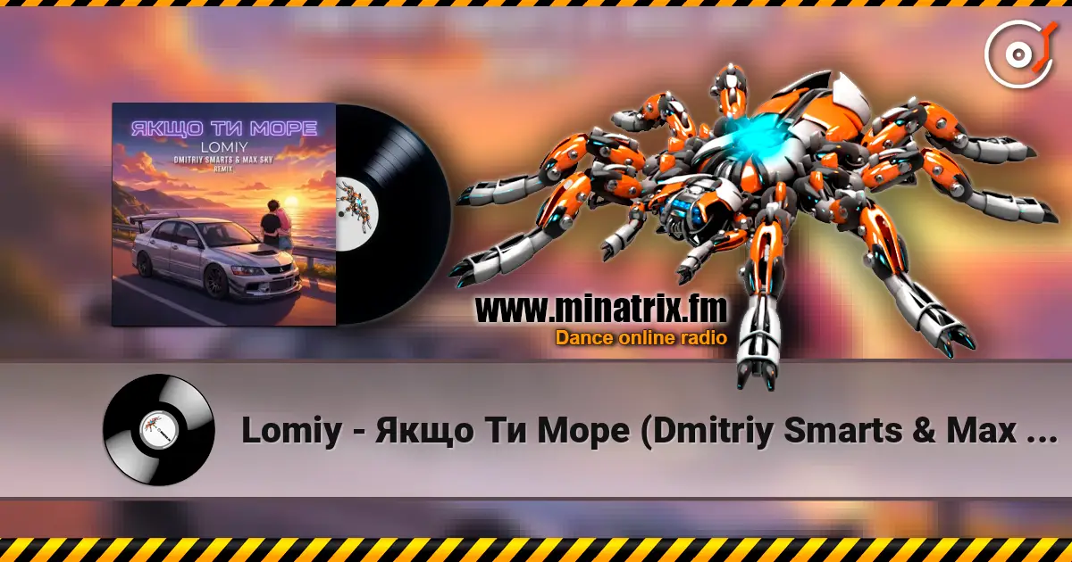 Lomiy - Якщо Ти Море (Dmitriy Smarts & Max Sky Remix) 高品质在线收听 | Minatrix.FM