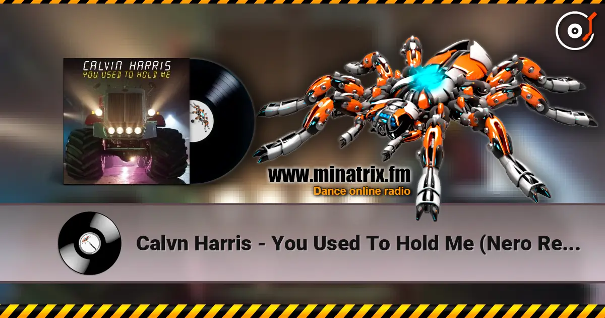 Calvn Harris - You Used To Hold Me (Nero Remix) 高品质在线收听 | Minatrix.FM