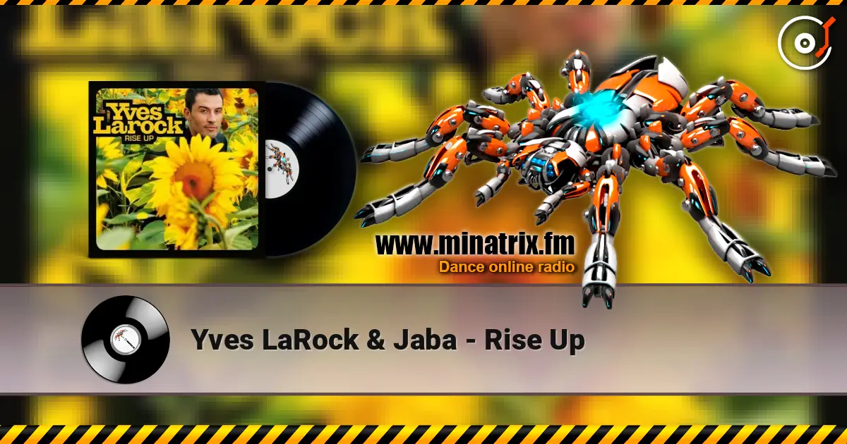 Yves LaRock & Jaba - Rise Up 高品质在线收听 | Minatrix.FM