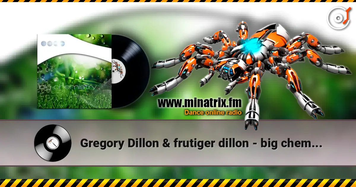 Gregory Dillon & frutiger dillon - big chemistry ♡ 高品质在线收听 | Minatrix.FM