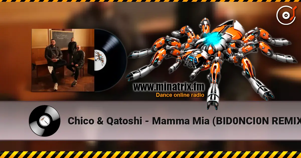 Chico & Qatoshi - Mamma Mia (BID0NCI0N REMIX) 高品质在线收听 | Minatrix.FM