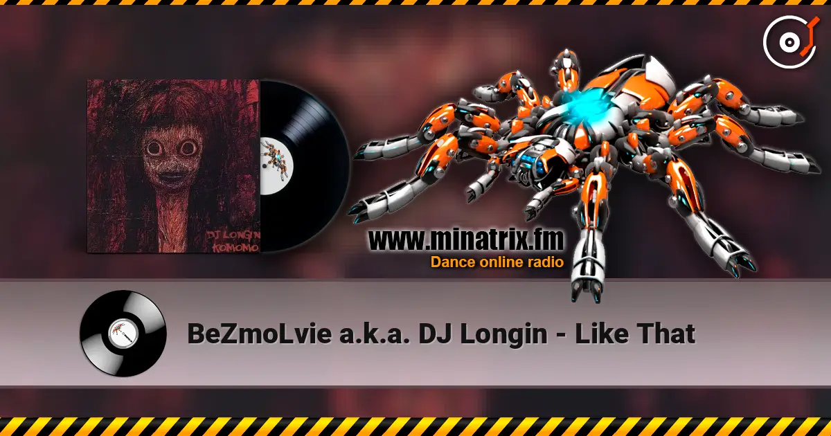 BeZmoLvie a.k.a. DJ Longin - Like That 高品质在线收听 | Minatrix.FM