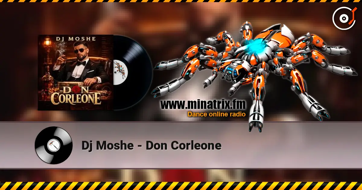Dj Moshe - Don Corleone 高品质在线收听 | Minatrix.FM