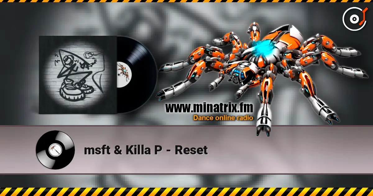 msft & Killa P - Reset 高品质在线收听 | Minatrix.FM