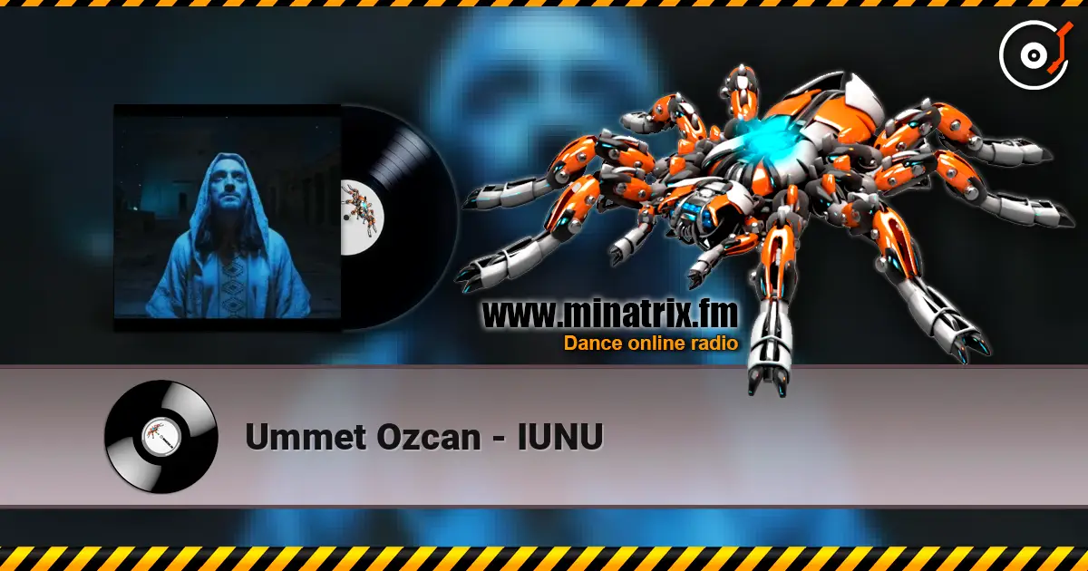 Ummet Ozcan - IUNU 高品质在线收听 | Minatrix.FM