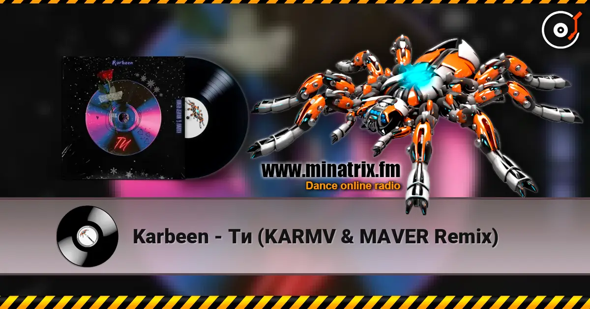 Karbeen - Ти (KARMV & MAVER Remix) 高品质在线收听 | Minatrix.FM