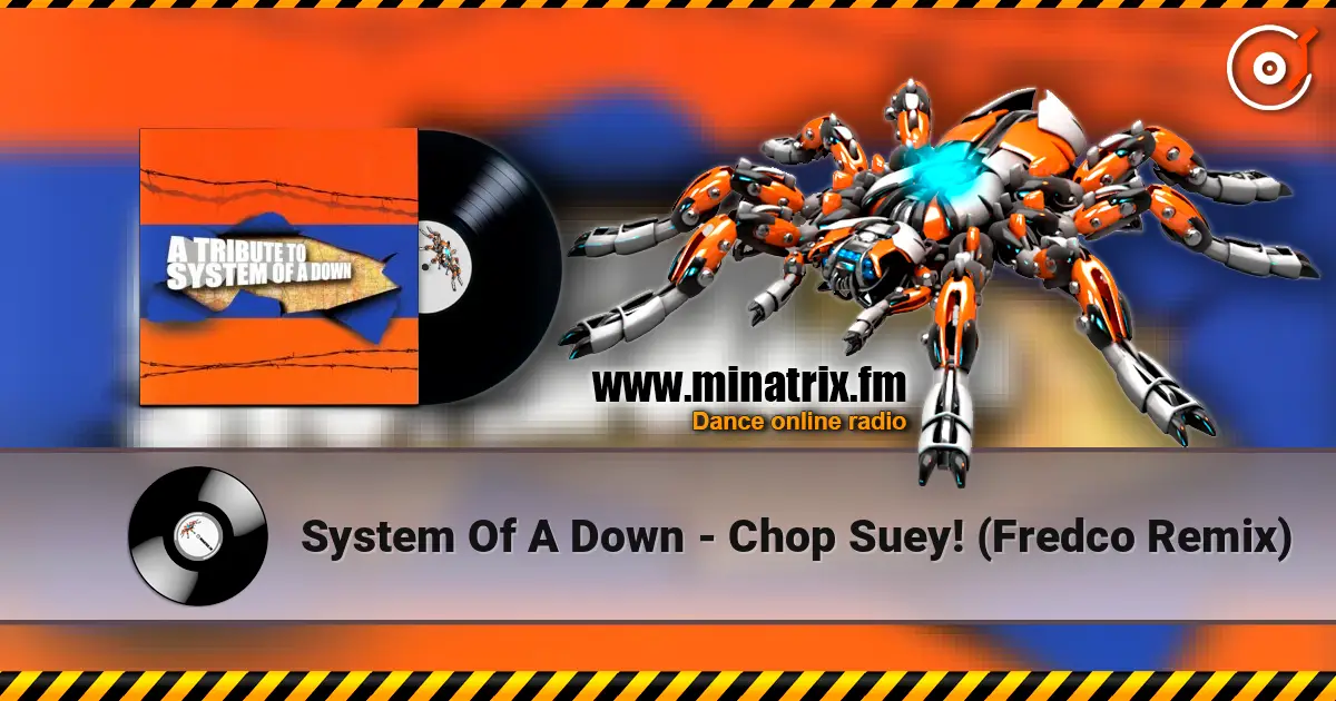 System Of A Down - Chop Suey! (Fredco Remix) 高品质在线收听 | Minatrix.FM