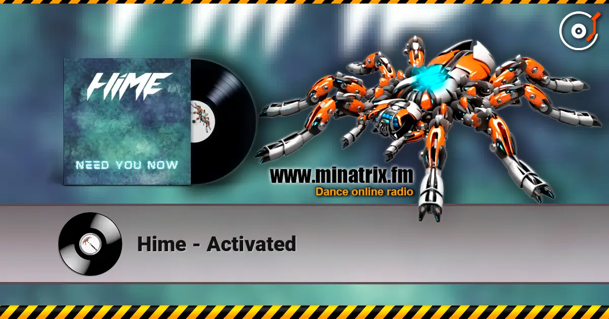 Hime - Activated 高品质在线收听 | Minatrix.FM