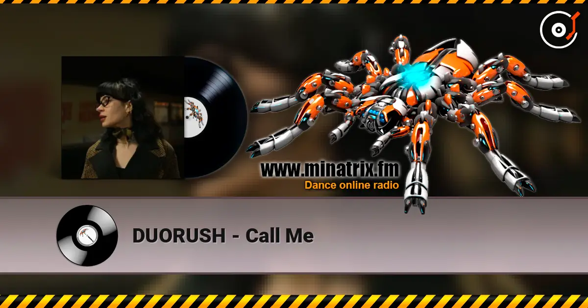 DUORUSH - Call Me 高品质在线收听 | Minatrix.FM