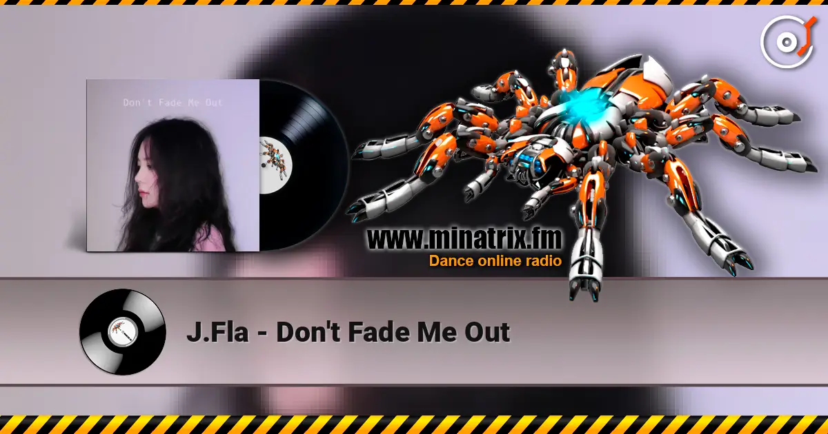 J.Fla - Don't Fade Me Out слухати онлайн у високій якості | Minatrix.FM