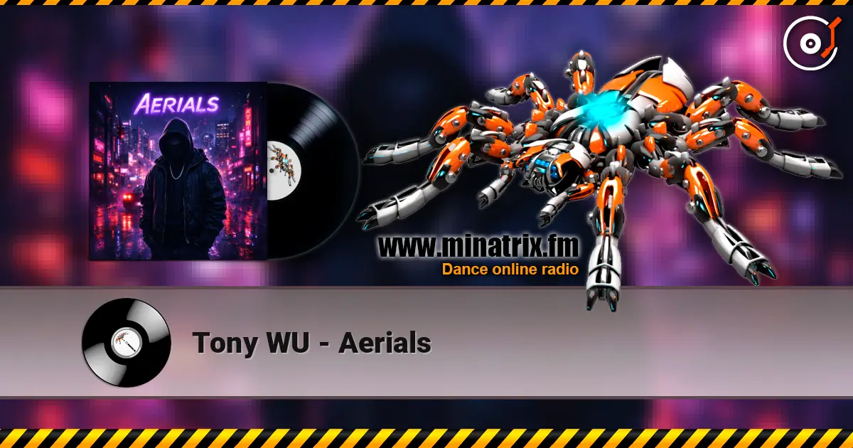 Tony WU - Aerials 高品质在线收听 | Minatrix.FM