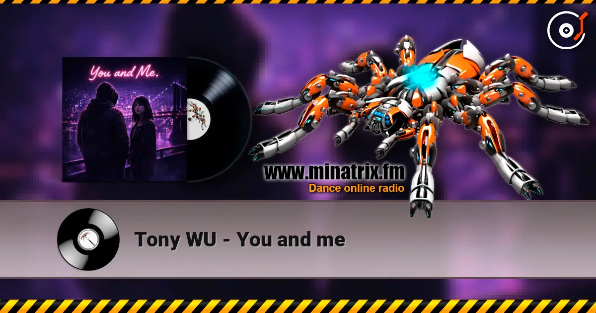Tony WU - You and me 高品质在线收听 | Minatrix.FM