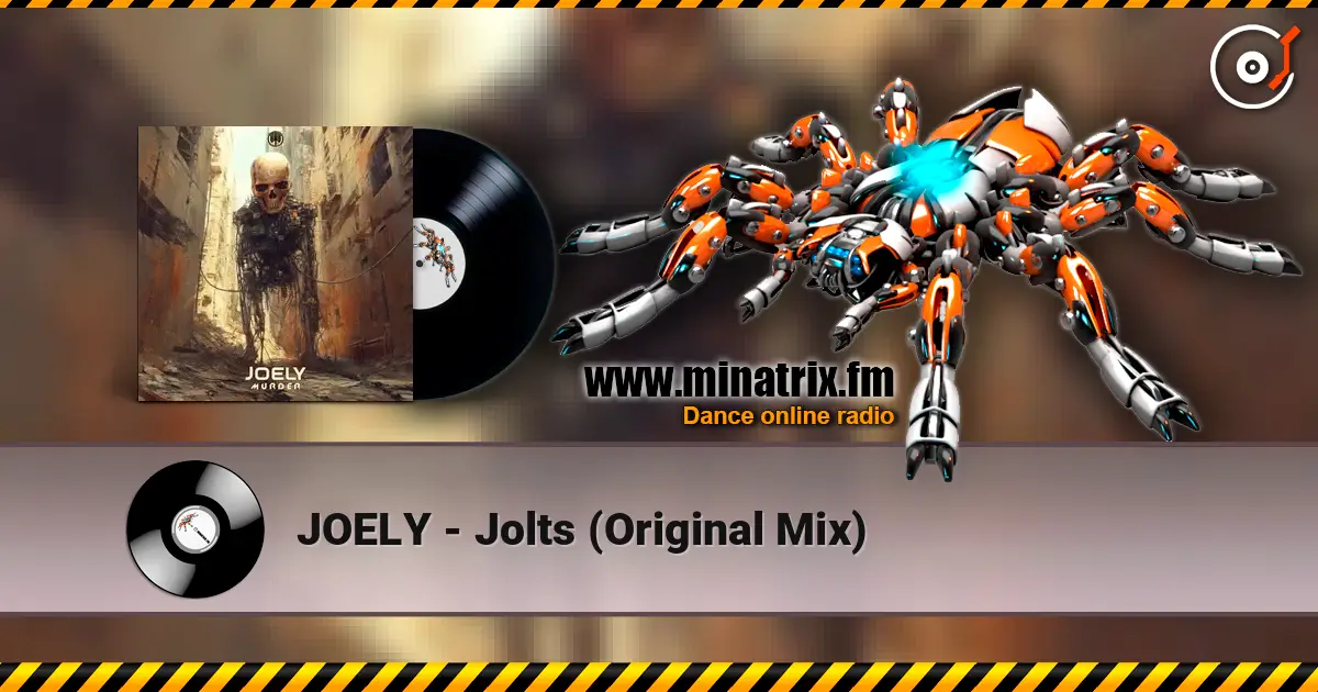 JOELY - Jolts (Original Mix) 高品质在线收听 | Minatrix.FM