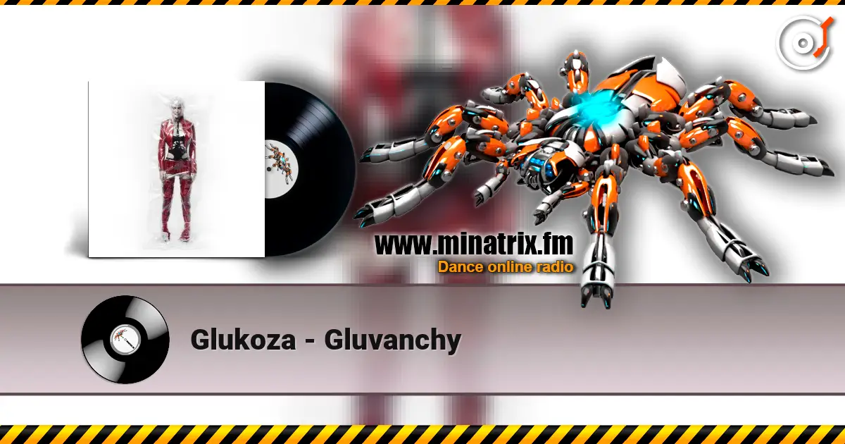 Glukoza - Gluvanchy 高品质在线收听 | Minatrix.FM