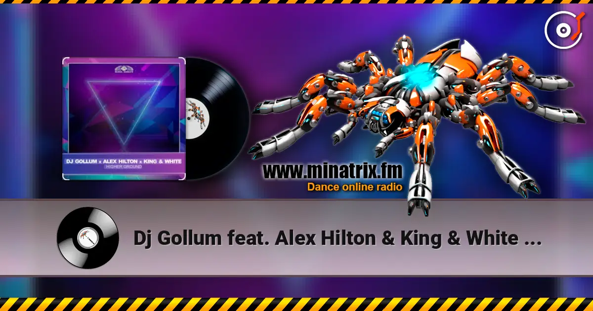 Dj Gollum feat. Alex Hilton & King & White - Higher Ground 高品质在线收听 | Minatrix.FM
