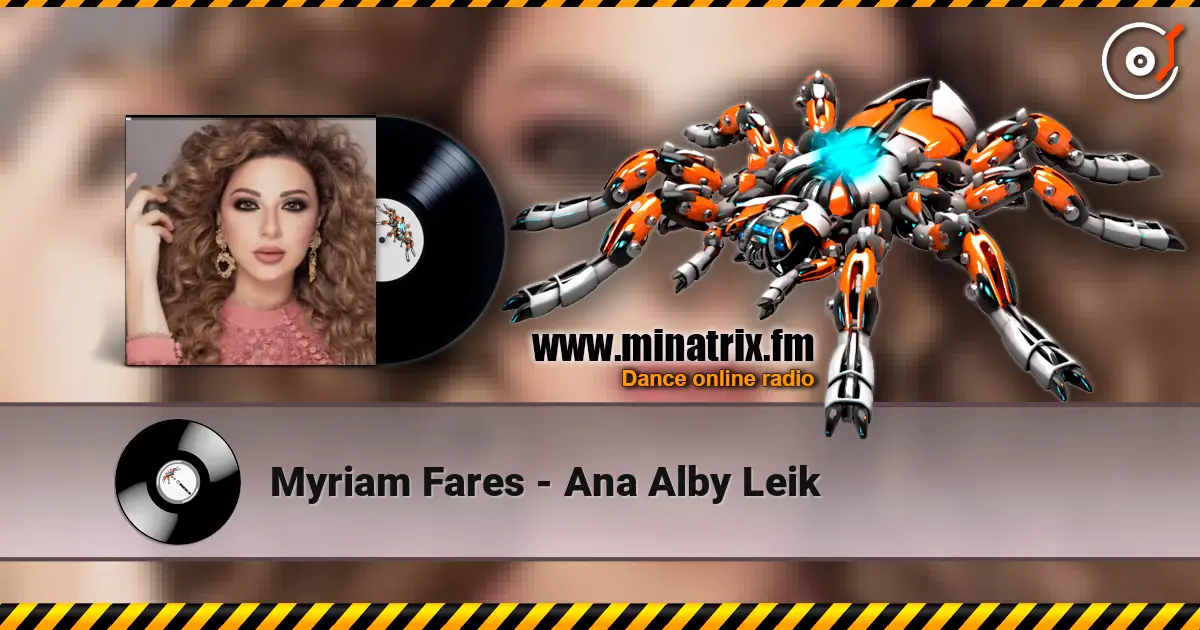 Myriam Fares - Ana Alby Leik 高品质在线收听 | Minatrix.FM
