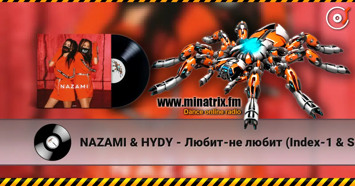 NAZAMI & HYDY - Любит-не любит (Index-1 & Silver Ace Radio Edit) 高品质在线收听 | Minatrix.FM