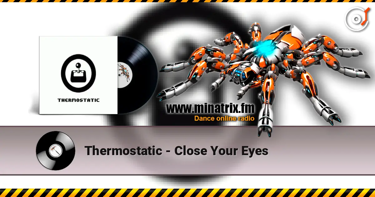 Thermostatic - Close Your Eyes 高品质在线收听 | Minatrix.FM