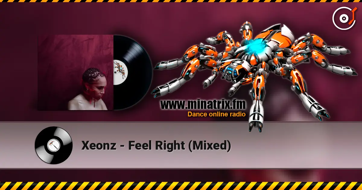 Xeonz - Feel Right (Mixed) 高品质在线收听 | Minatrix.FM