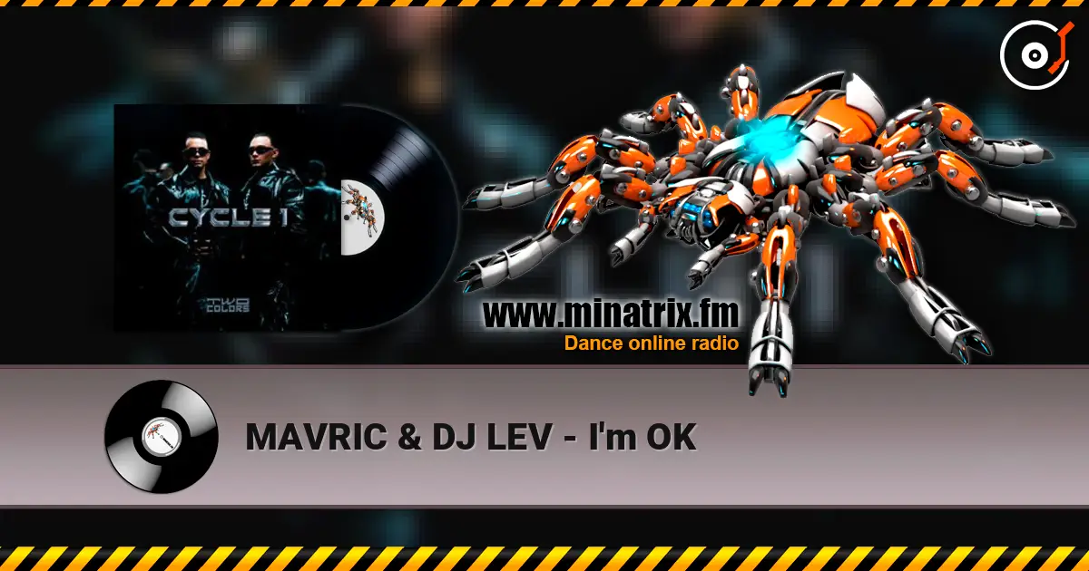 MAVRIC & DJ LEV - I'm OK 高品质在线收听 | Minatrix.FM