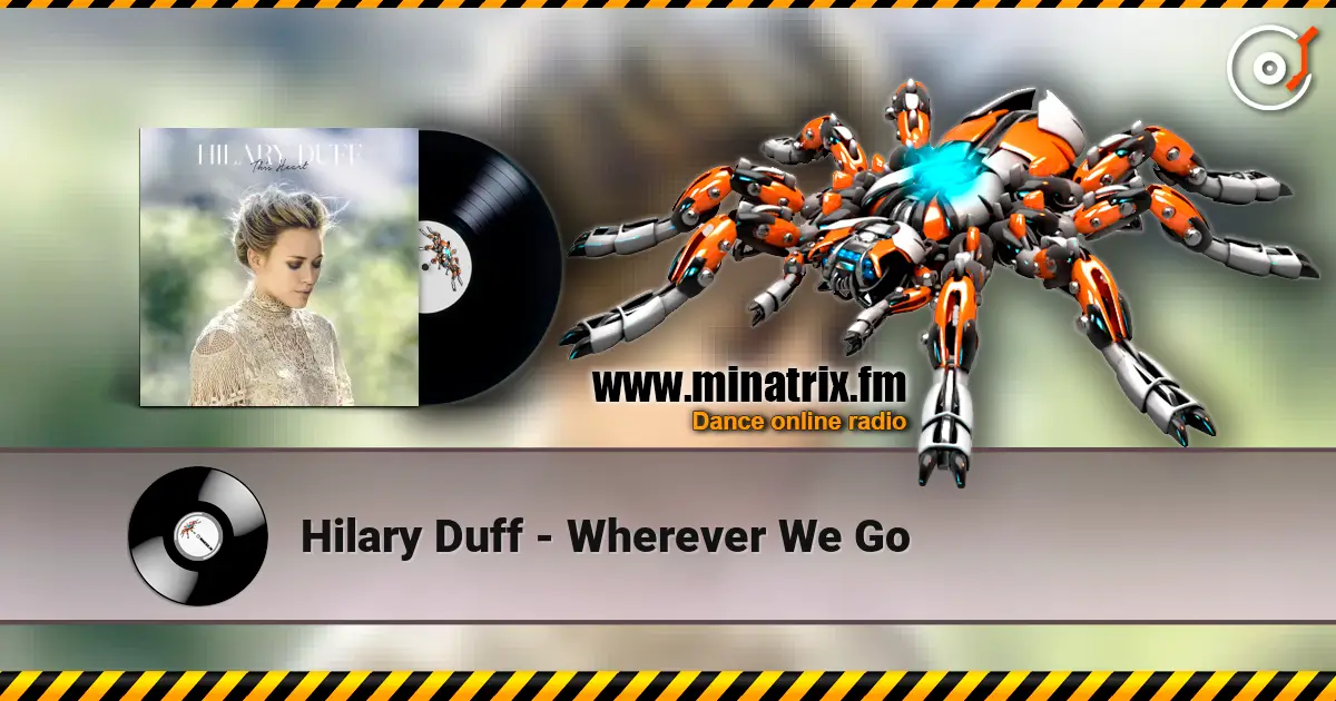 Hilary Duff - Wherever We Go 高品质在线收听 | Minatrix.FM