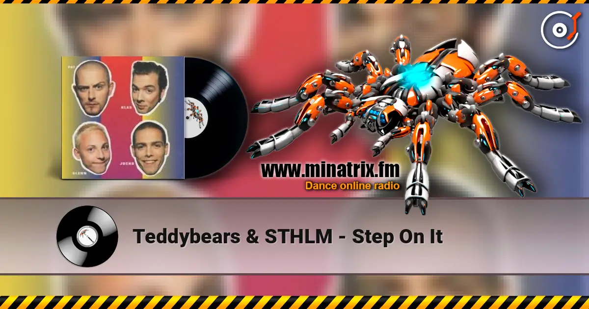Teddybears & STHLM - Step On It 高品质在线收听 | Minatrix.FM
