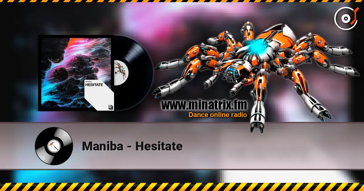 Maniba - Hesitate 高品质在线收听 | Minatrix.FM